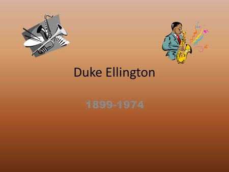 Duke Ellington 1899-1974. Facts He went to Armstrong Technical High School. His full name was Edward Kennedy Ellington. His fathers name was James Edward.