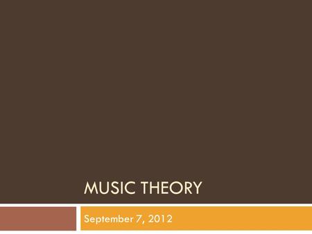 MUSIC THEORY September 7, 2012. Opening Assignment  On staff paper, draw the following key signatures  Treble Clef A Major A-flat Major B Major  Bass.