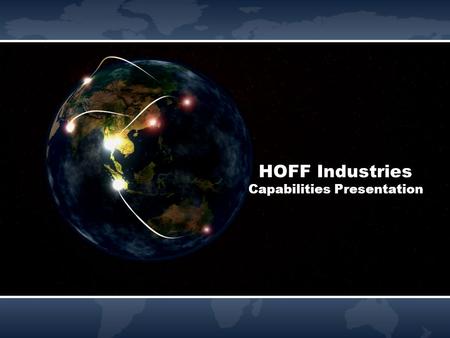 HOFF Industries Capabilities Presentation. HOFF Industries.