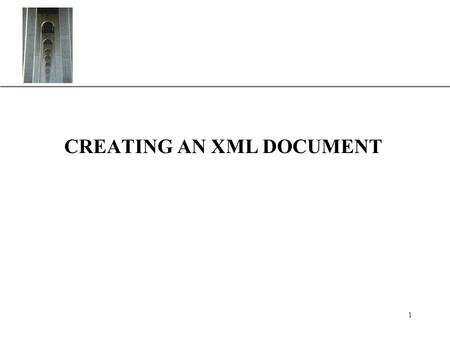 XP 1 CREATING AN XML DOCUMENT. XP 2 INTRODUCING XML XML stands for Extensible Markup Language. A markup language specifies the structure and content of.