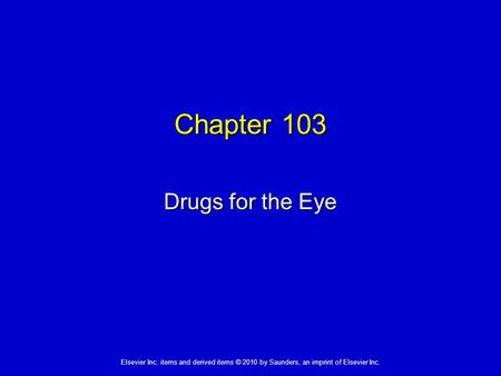 Chapter 103 Drugs for the Eye 1.