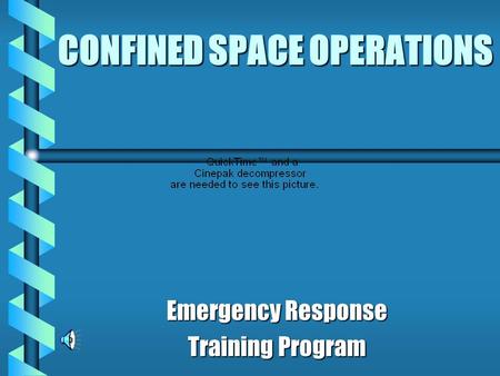 CONFINED SPACE OPERATIONS Emergency Response Training Program.