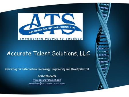 Accurate Talent Solutions, LLC Recruiting for Information Technology, Engineering and Quality Control 630-978-2665