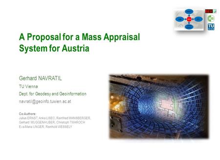 A Proposal for a Mass Appraisal System for Austria Gerhard NAVRATIL et al. Presentation given at University of Ljubljana 11 June 2015 A Proposal for a.