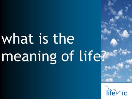 What is the meaning of life?. sustainable energy what is the meaning of life? emerging market opportunities technology development seed and venture funding.