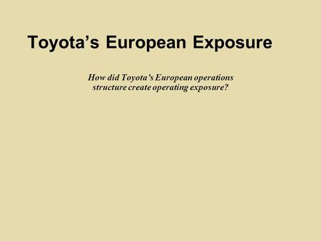 Toyota’s European Exposure