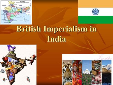 British Imperialism in India. India Hindus and Muslims ONE OF THE WORLD’S OLDEST CIVILISATION.