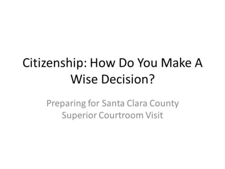 Citizenship: How Do You Make A Wise Decision?
