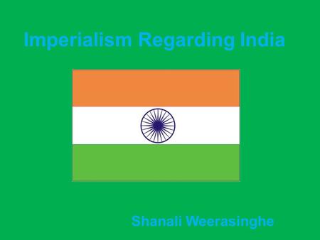 Imperialism Regarding India Shanali Weerasinghe. Terms Sepoy: A solider in South Asia, especially in the service of the British. “Jewel in the crown”: