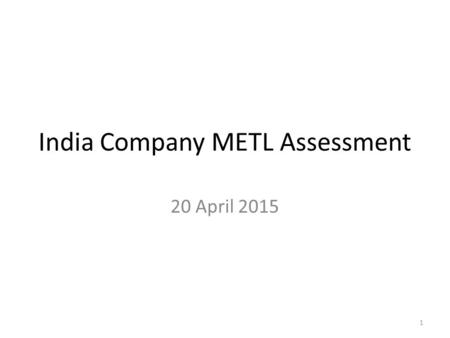 India Company METL Assessment 20 April 2015 1. Overall Assessment Last YearThis Year AcademicPP MilitaryUT Moral-EthicalTP Physical FitnessTP 2.