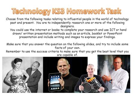 Choose from the following tasks relating to influential people in the world of technology past and present. You are to independently research one or more.
