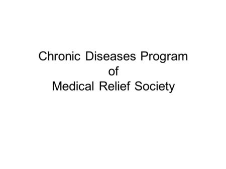 Chronic Diseases Program of Medical Relief Society.