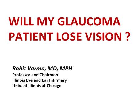 Will my Glaucoma patient lose vision ?