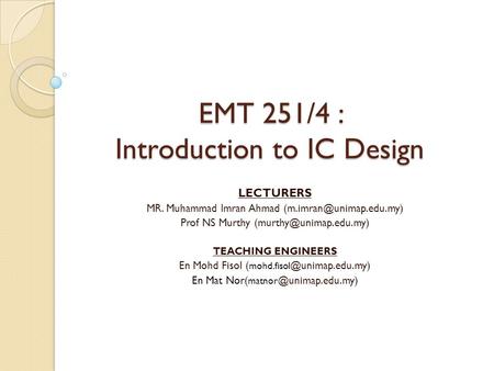 EMT 251/4 : Introduction to IC Design