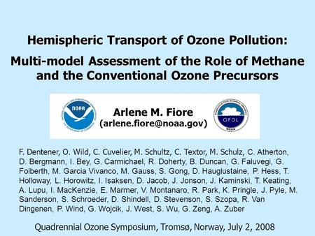 Hemispheric Transport of Ozone Pollution: Multi-model Assessment of the Role of Methane and the Conventional Ozone Precursors Quadrennial Ozone Symposium,