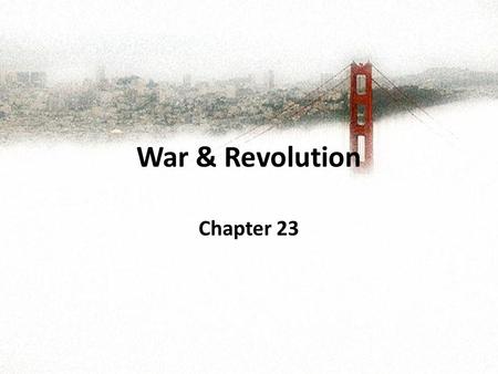 War & Revolution Chapter 23. The Road to WWI Many liberals of the nineteenth century believed that if Europe was aligned along natural lines, these states.