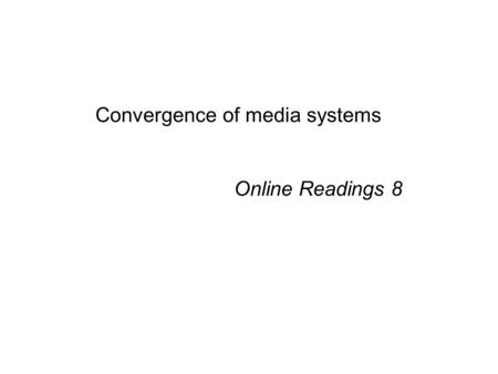 Convergence of media systems