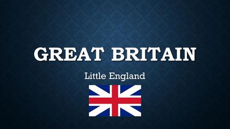 Great Britain Little England.