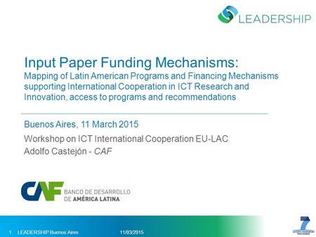 Input Paper Funding Mechanisms: Mapping of Latin American Programs and Financing Mechanisms supporting International Cooperation in ICT Research and Innovation,