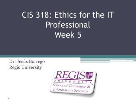 CIS 318: Ethics for the IT Professional Week 5
