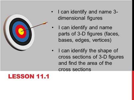 Lesson 11.1 I can identify and name 3-dimensional figures