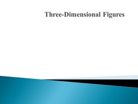 Three-Dimensional Figures. Find each missing measure. 1. A = 56 cm 2 2. C = 43.96 ft 3. A = 72 in 2 r 8 cm x cm x in 15 in 6 in.