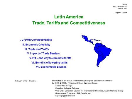 Latin America Trade, Tariffs and Competitiveness Submitted to the FTAA Joint Working Group on Electronic Commerce by CCC & CCIB's Telecom / E-Com Working.