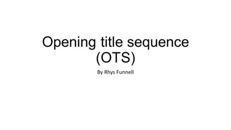 Opening title sequence (OTS) By Rhys Funnell. This information tells us what company distributed the film. ‘New line cinema’ was founded in 1967 and are.
