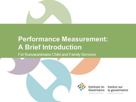 Performance Measurement: A Brief Introduction For Kunuwanimano Child and Family Services.