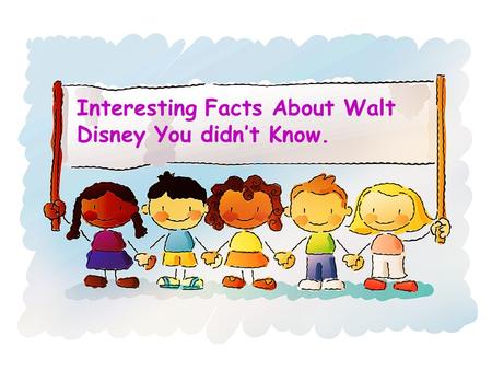 Interesting Facts About Walt Disney You didn’t Know.