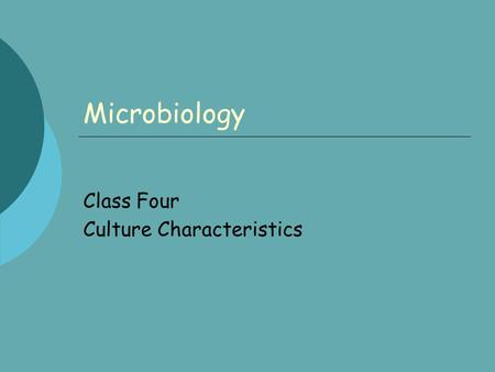 Microbiology Class Four Culture Characteristics. Day 4 Exp 2B, Isolation of pure cultures form SPD, Streak Plate Dilution, Technique. Procedure: page.