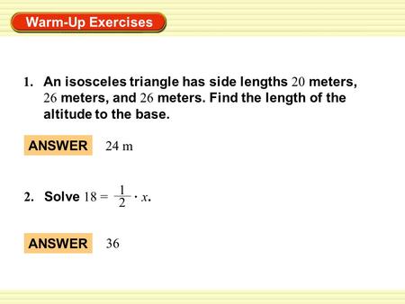 1.	An isosceles triangle has side lengths 20 meters,
