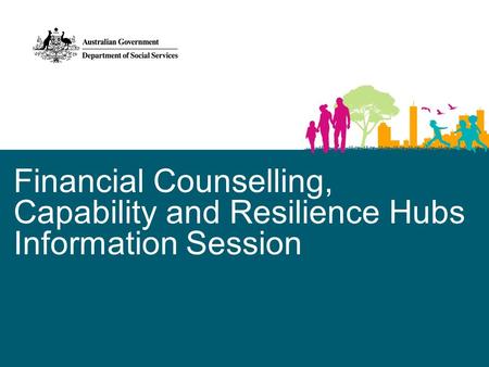 Financial Counselling, Capability and Resilience Hubs Information Session.