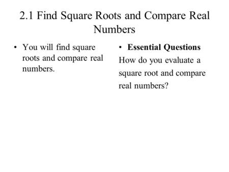 2.1 Find Square Roots and Compare Real Numbers