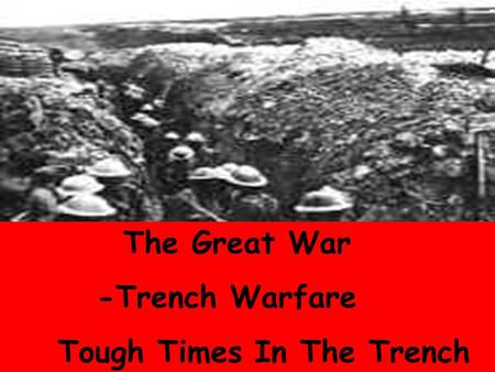 Tough Times In The Trench