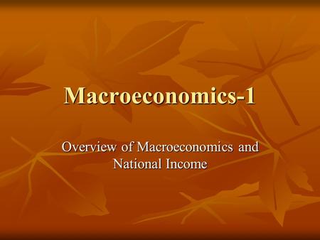 Overview of Macroeconomics and National Income