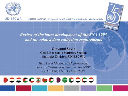 Review of the latest development of the SNA 1993 and the related data collection requirements Giovanni Savio Chief, Economic Statistics Section Statistics.