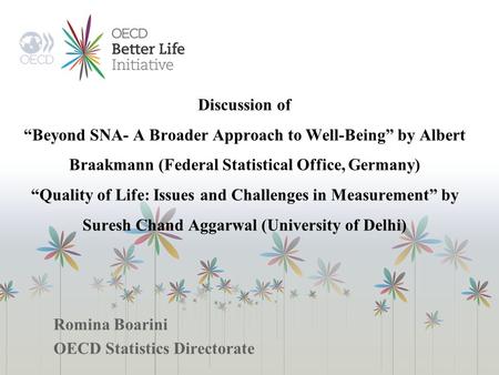 Discussion of “Beyond SNA- A Broader Approach to Well-Being” by Albert Braakmann (Federal Statistical Office, Germany) “Quality of Life: Issues and Challenges.