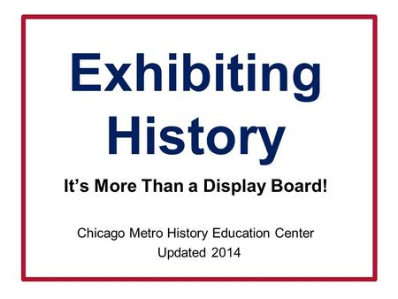 Exhibiting History It’s More Than a Display Board!