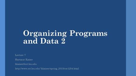 Organizing Programs and Data 2 Lecture 7 Hartmut Kaiser