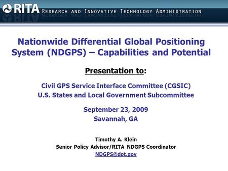 Nationwide Differential Global Positioning System (NDGPS) – Capabilities and Potential Presentation to: Civil GPS Service Interface Committee (CGSIC) U.S.