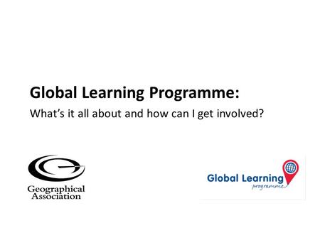 Global Learning Programme: What’s it all about and how can I get involved?