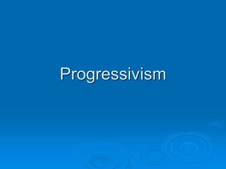 Progressivism. Progressivism and Its Champions   Industrialization helped many but also created dangerous working environments and unhealthy living.