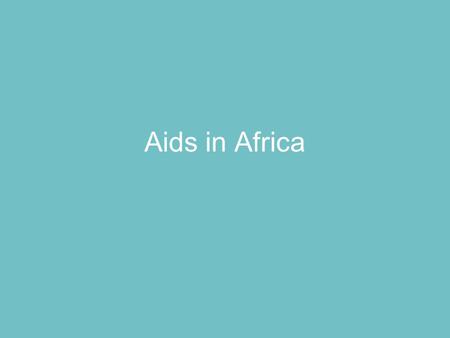 Aids in Africa. Tuesday, December 07, 2010 No journal today- due to late start Please pass forward your Africa Disease Internet Search Paper Agenda: Aids.