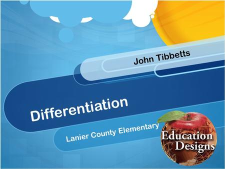 Differentiation Lanier County Elementary John Tibbetts.
