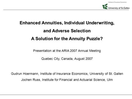 Enhanced Annuities, Individual Underwriting, and Adverse Selection August 6, 2007 1 Enhanced Annuities, Individual Underwriting, and Adverse Selection.