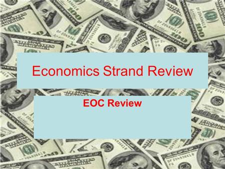 Economics Strand Review EOC Review. Primary Economic Sector Primary Activities involve gathering raw materials such as timber for immediate use or to.