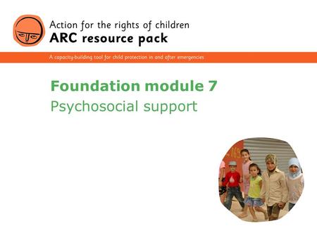 Foundation module 7 Psychosocial support.