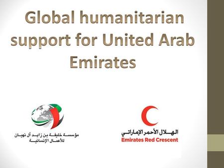 Has always been the UAE title for good and tender in the field of humanitarian action, on the Arab, Islamic and international level; we find democracy.