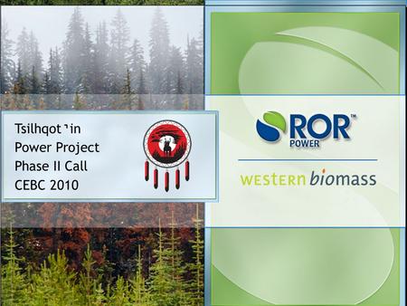 1 JEFF PAQUIN Tsilhqot ’ in Power Project Phase II Call CEBC 2010.